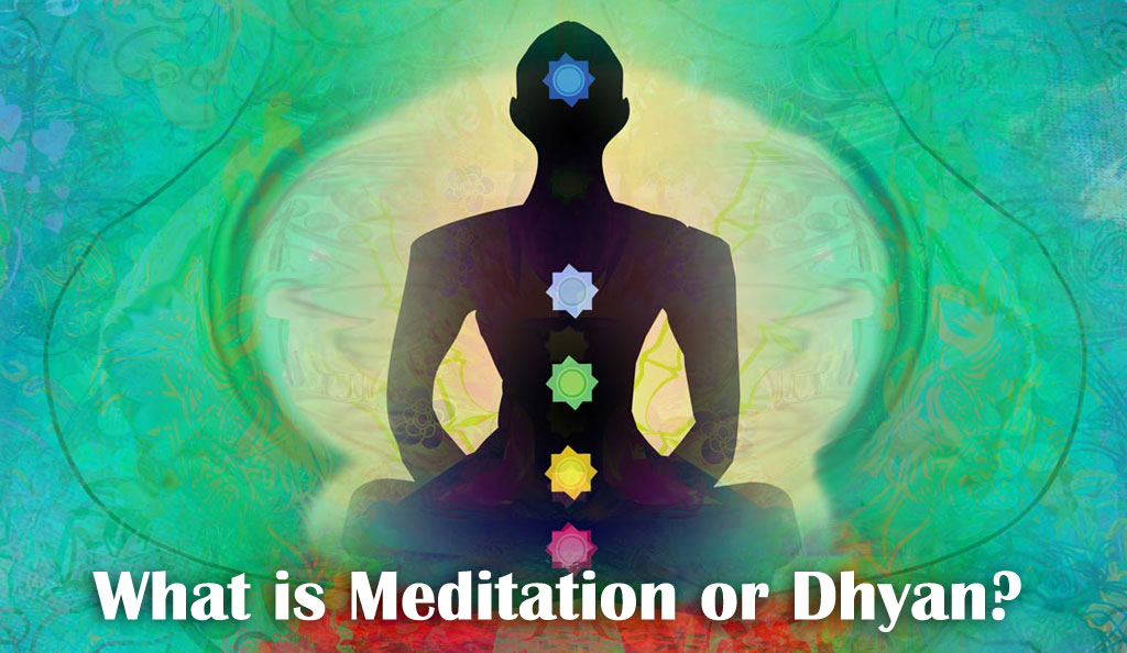 What is Meditation or dhyan?